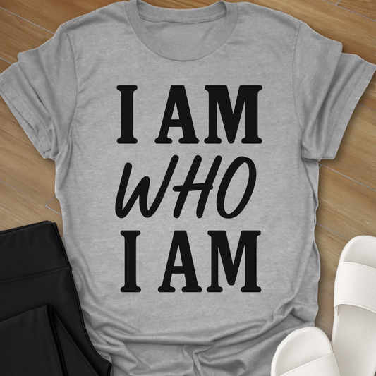 I AM Who I AM T-Shirt