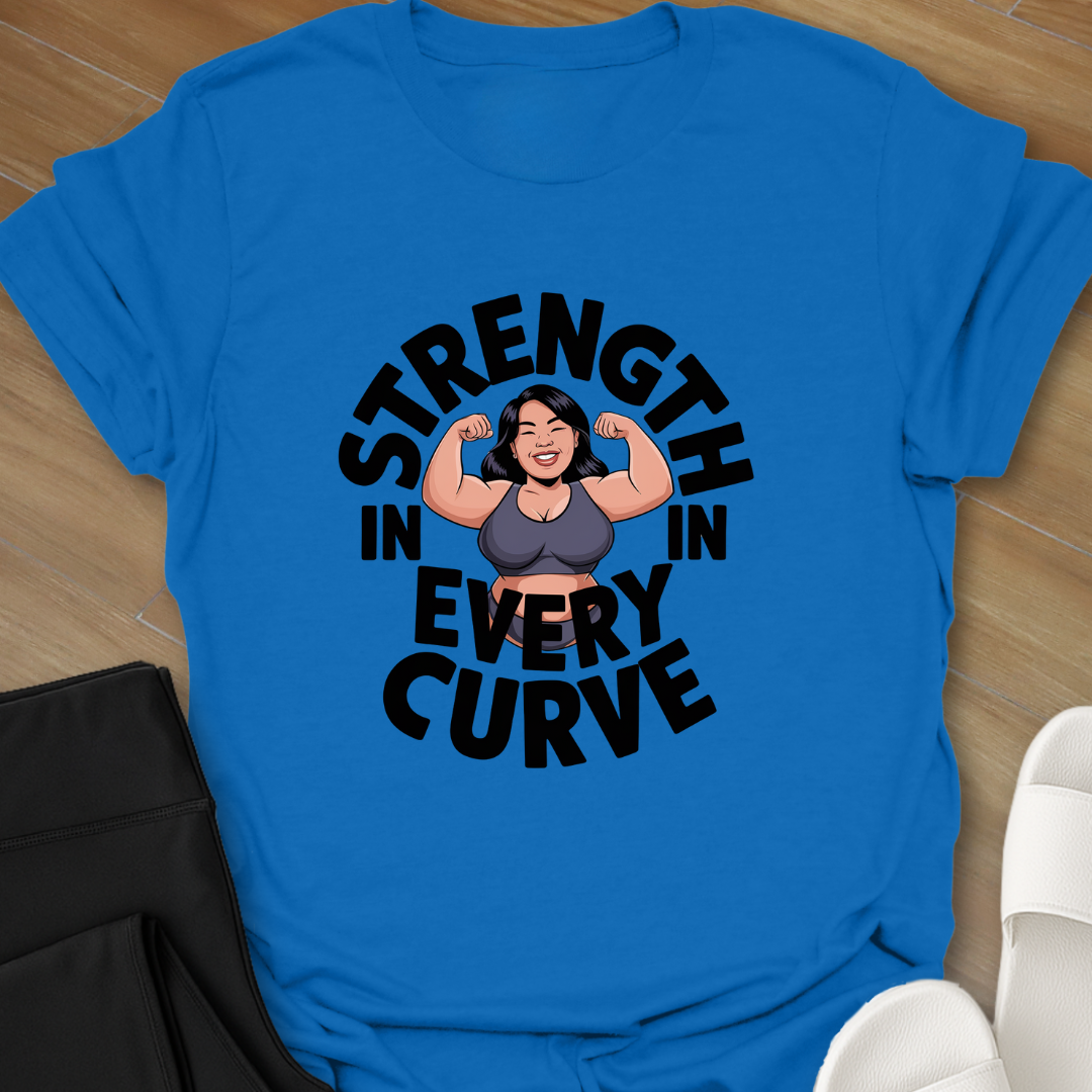 Strength In Every Curve T-Shirt