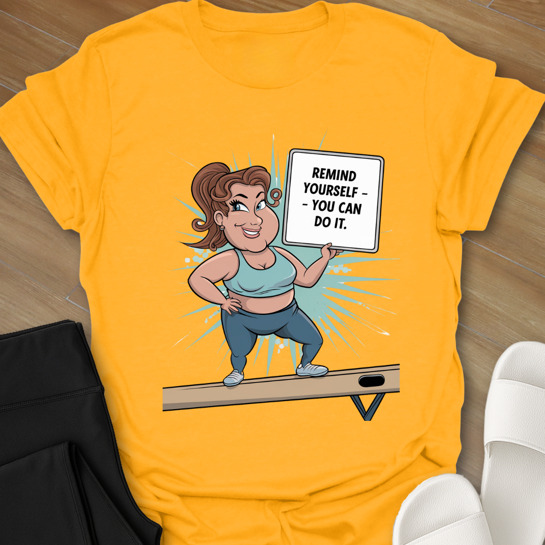 You Can Do it. T-Shirt