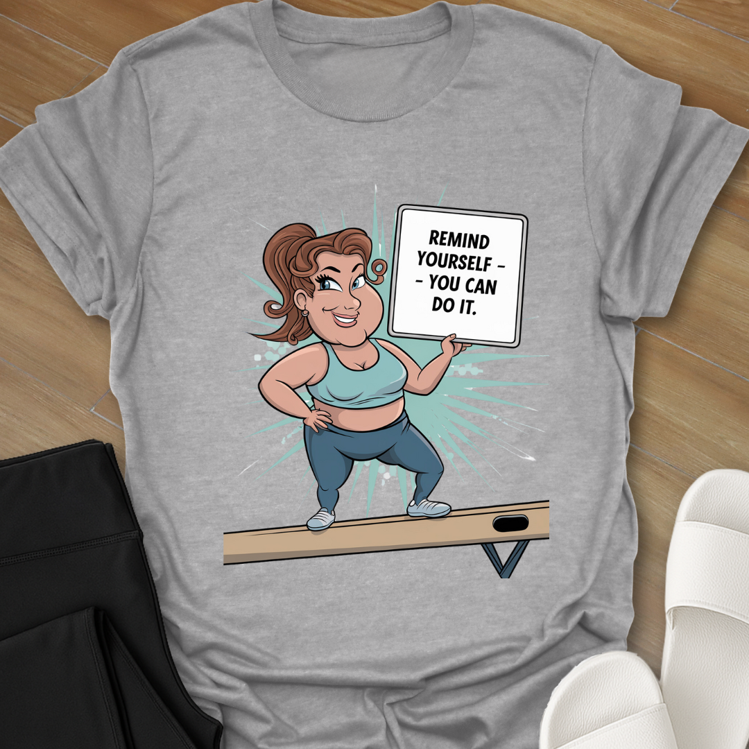 You Can Do it. T-Shirt
