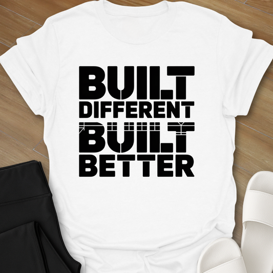 BUilt Different BUilt Better T-Shirt