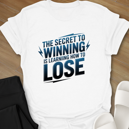 The Secret to Winning T-Shirt