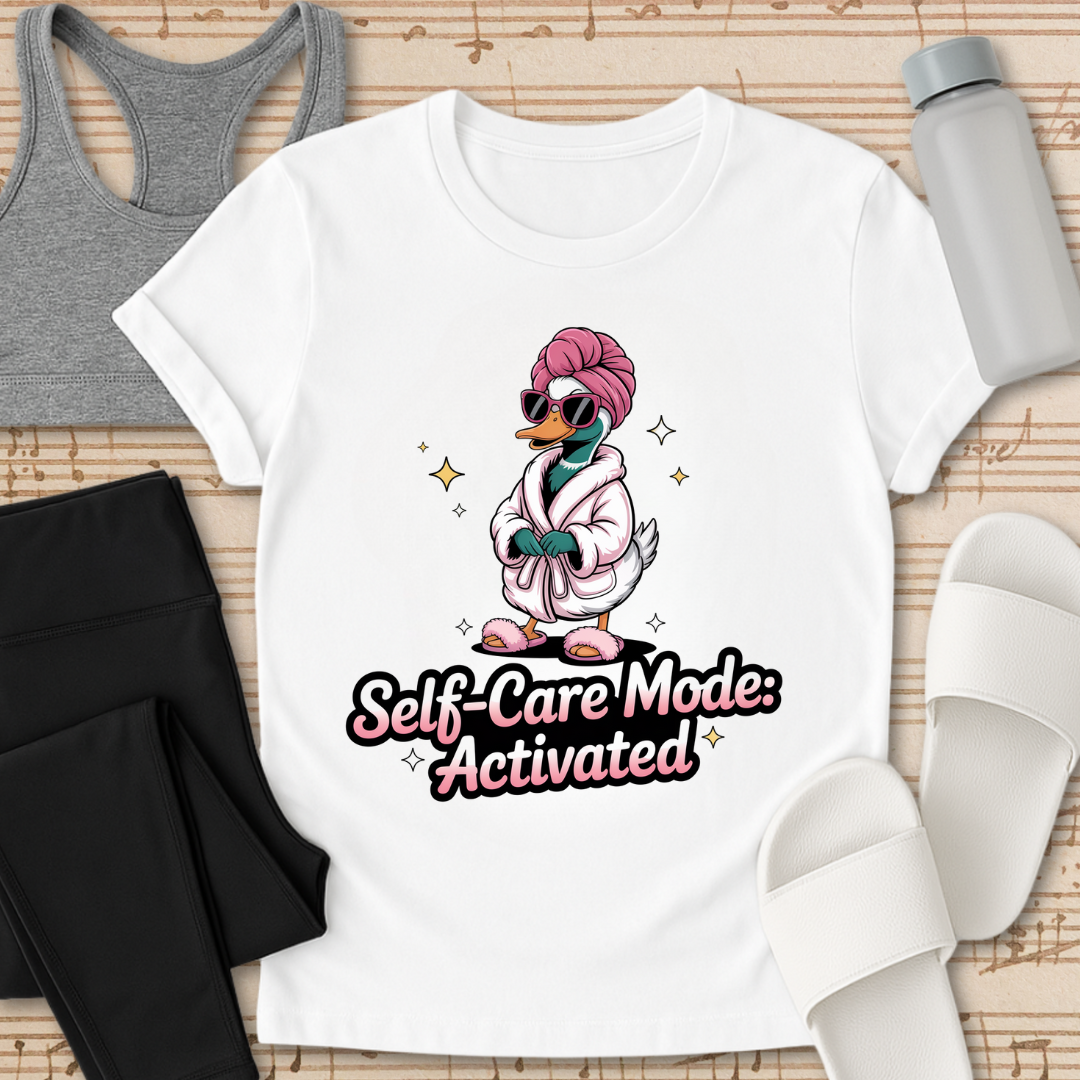 Self-Care Mode Activated T-Shirt