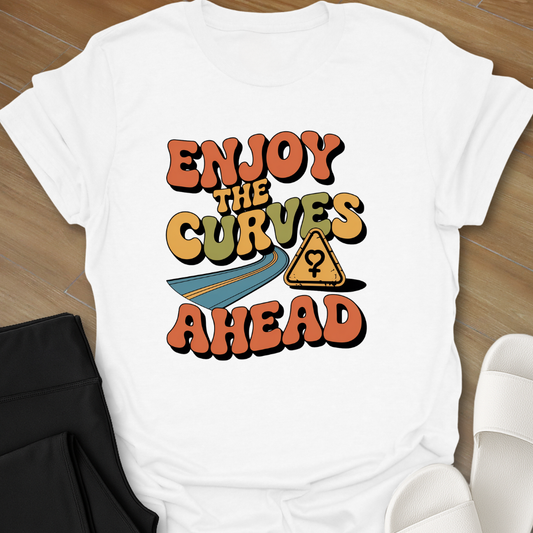 ENJOY the Curves Ahead T-Shirt
