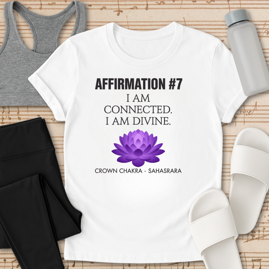 AFFIRMATION #7: Crown Chakra – Sahasrara I am divine. T-Shirt