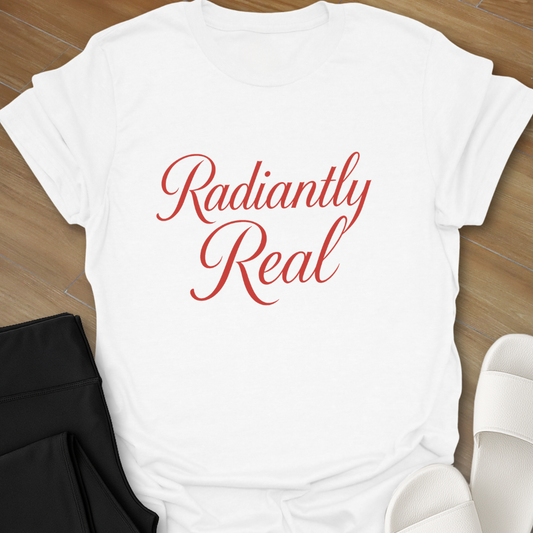 Radiantly Real T-Shirt