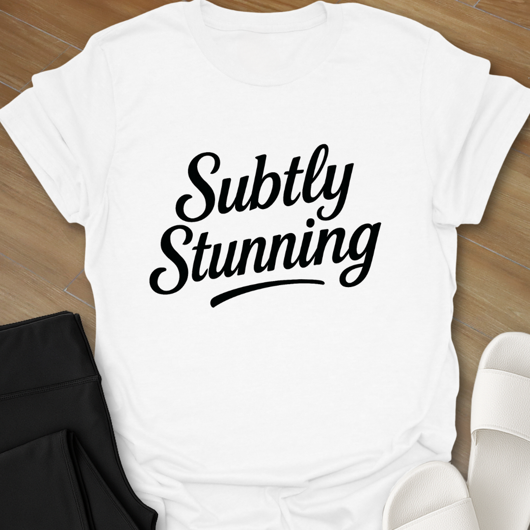 Subtly Stunning T-Shirt
