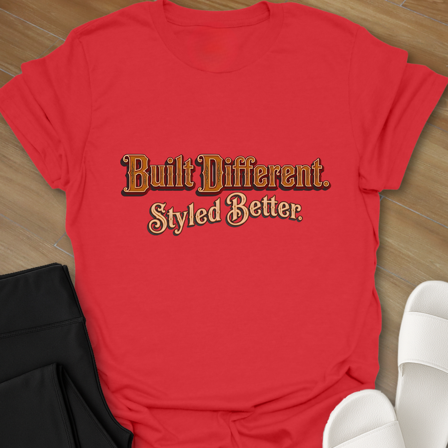 Built Different. Styled Better. T-Shirt