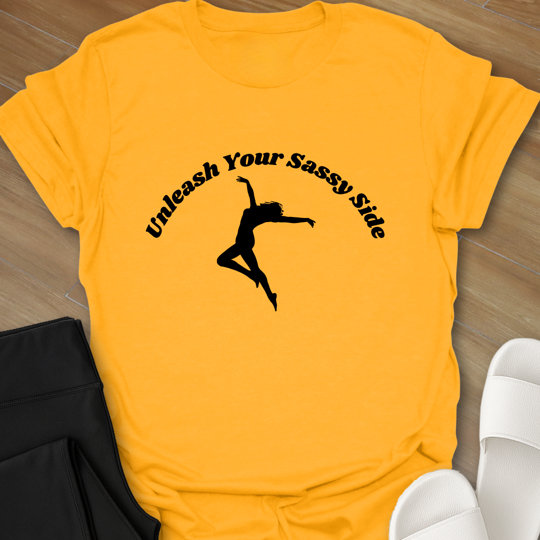 Unleash Sassy Side T-Shirt