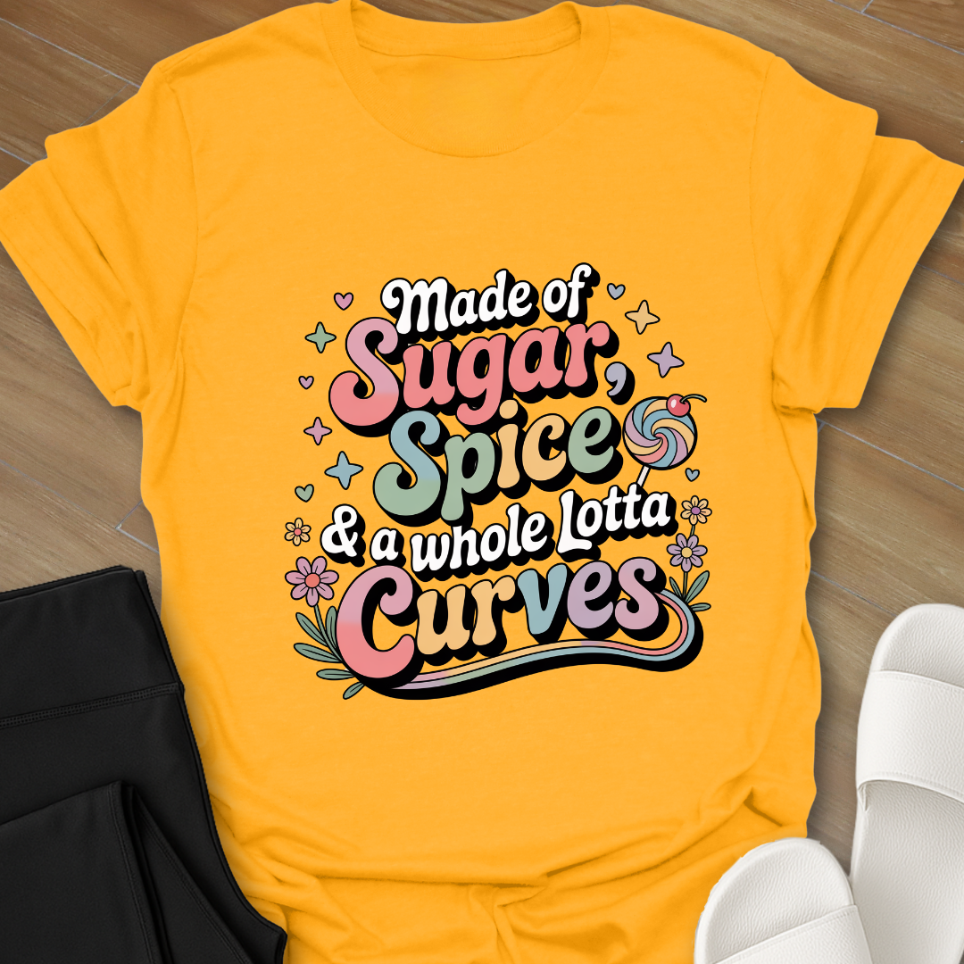 Made Of Sugar and Spice T-Shirt
