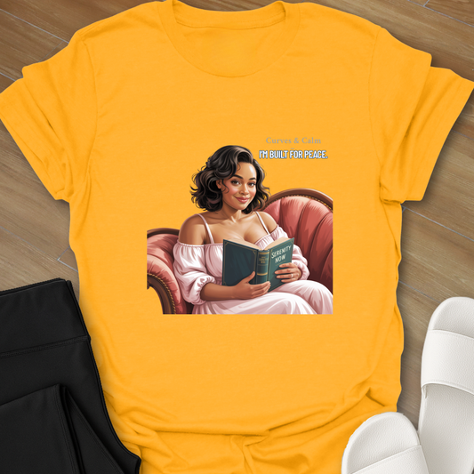 Curves & Calm – I’m Built for Peace. T-Shirt