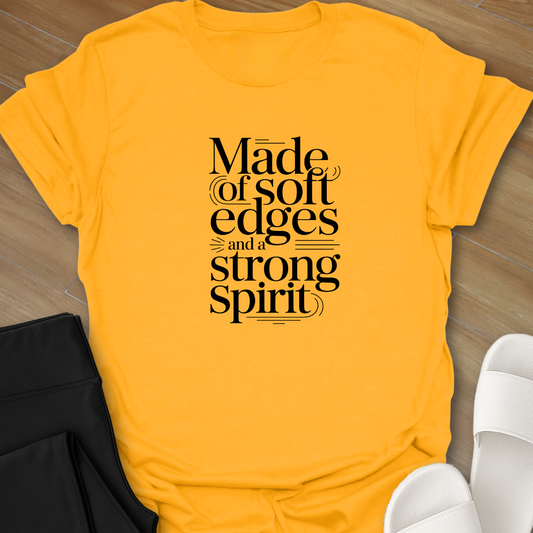 Soft Edges, Strong Spirit T-Shirt