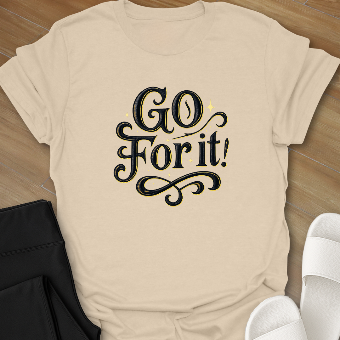 GO For it! T-Shirt