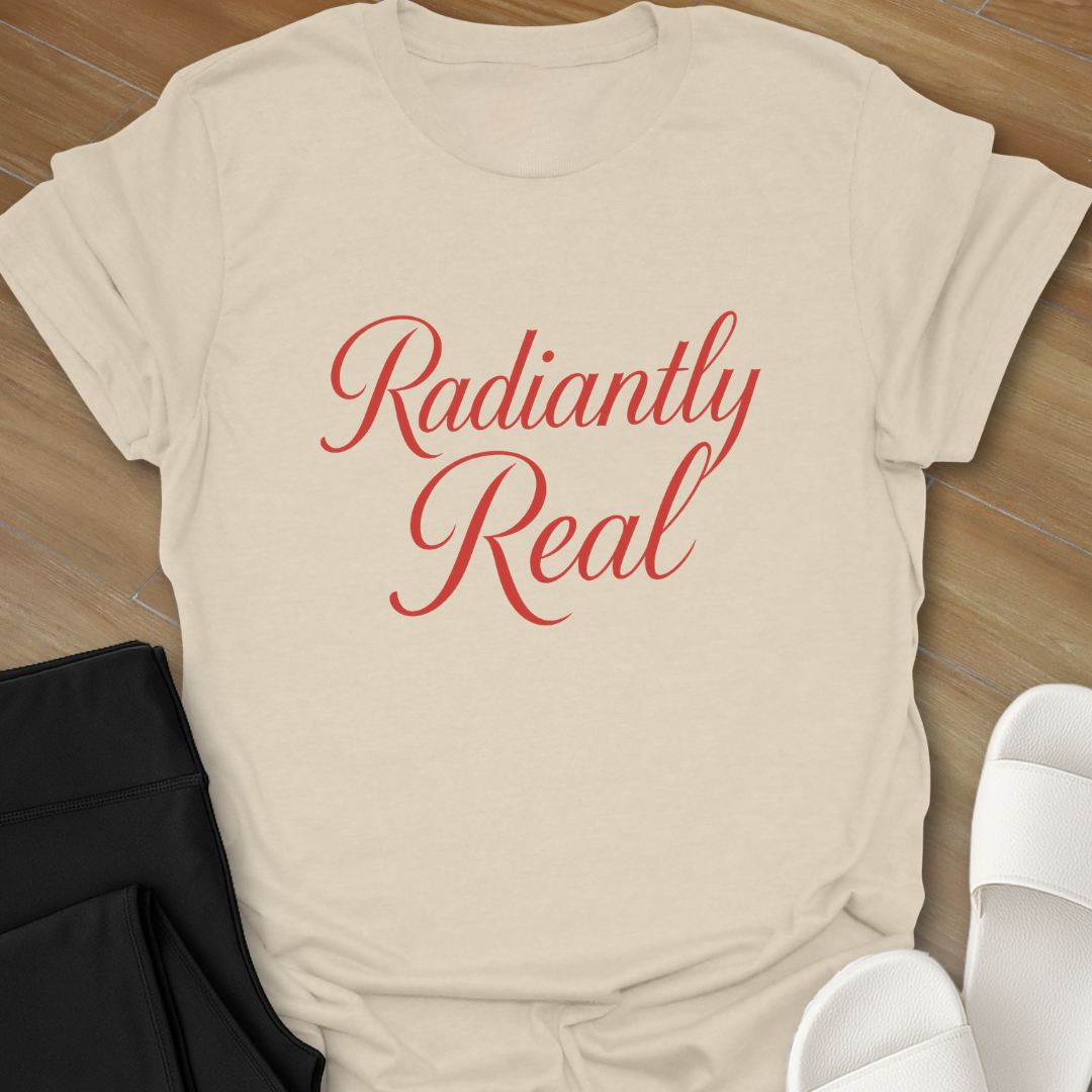 Radiantly Real T-Shirt