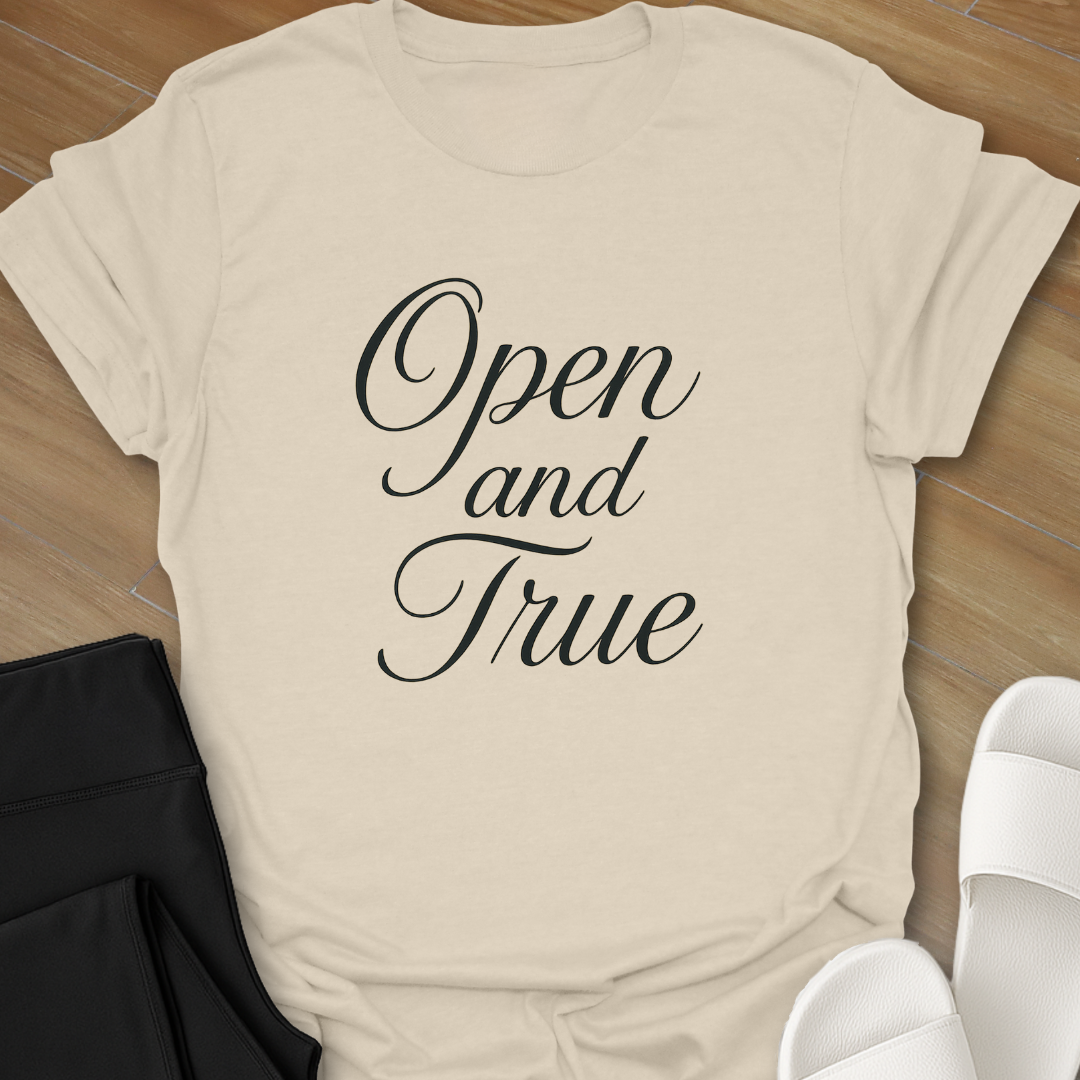 Open and True T-Shirt