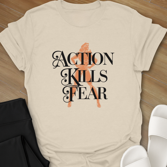 Action Kills Fear T-Shirt