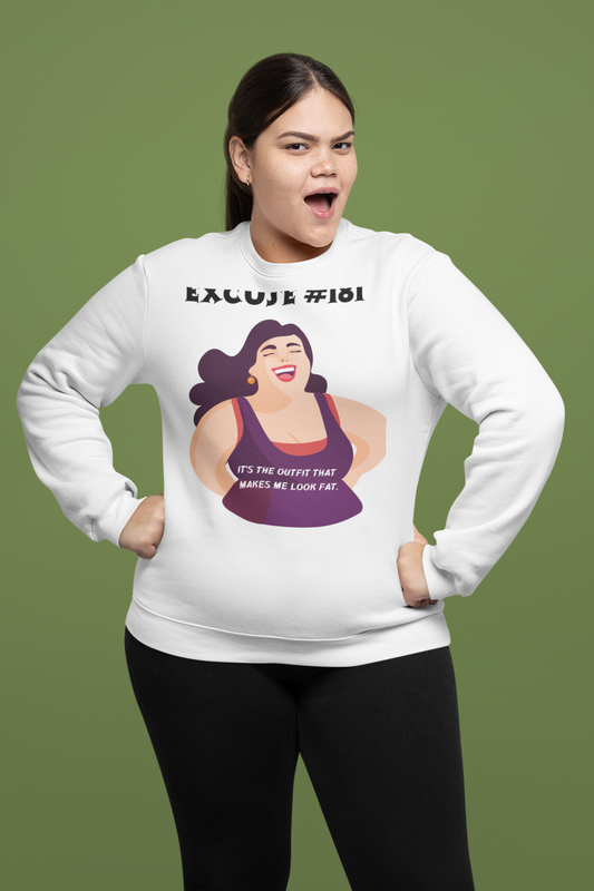 Excuse #181:  "It's The Outfit That Makes Me Look Fat" Heavy Blend™ Sweatshirt Printify