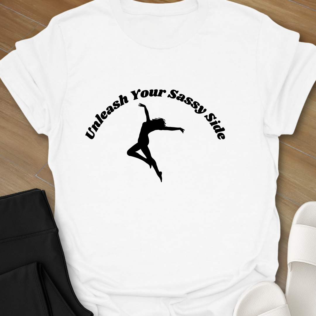Unleash Sassy Side T-Shirt