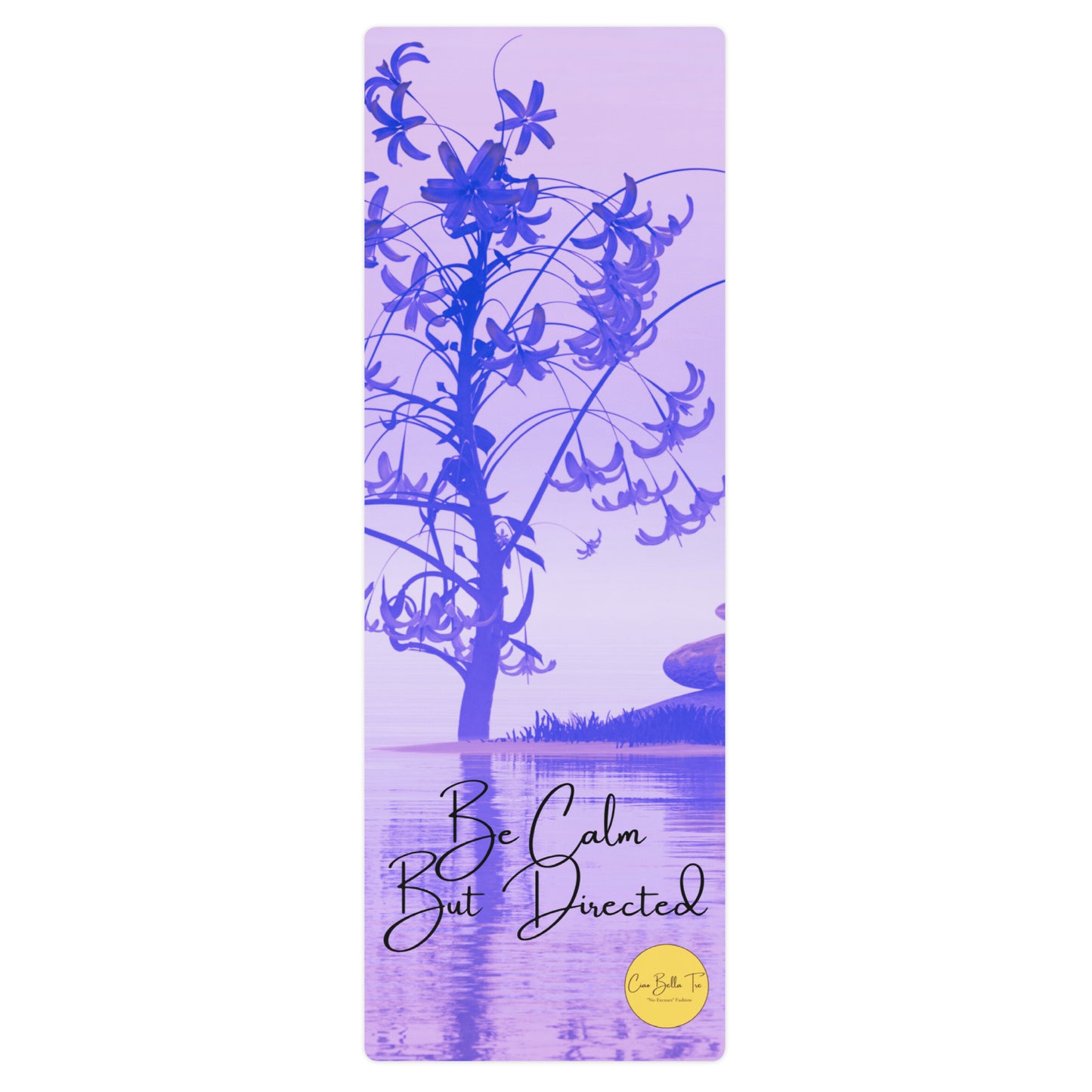 Be Calm and Directed Yoga/Exercise Mat Ciaobellatre