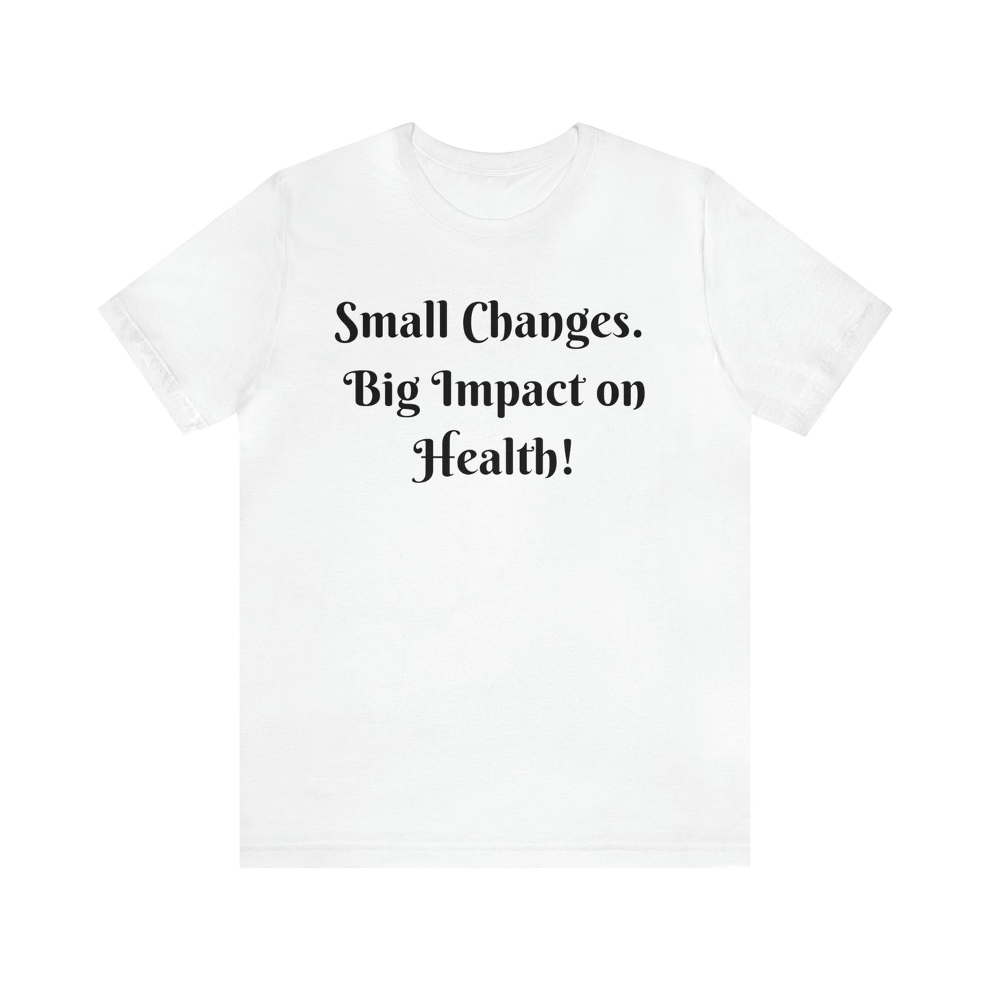 Small Changes. Big Impact on Health! Printify