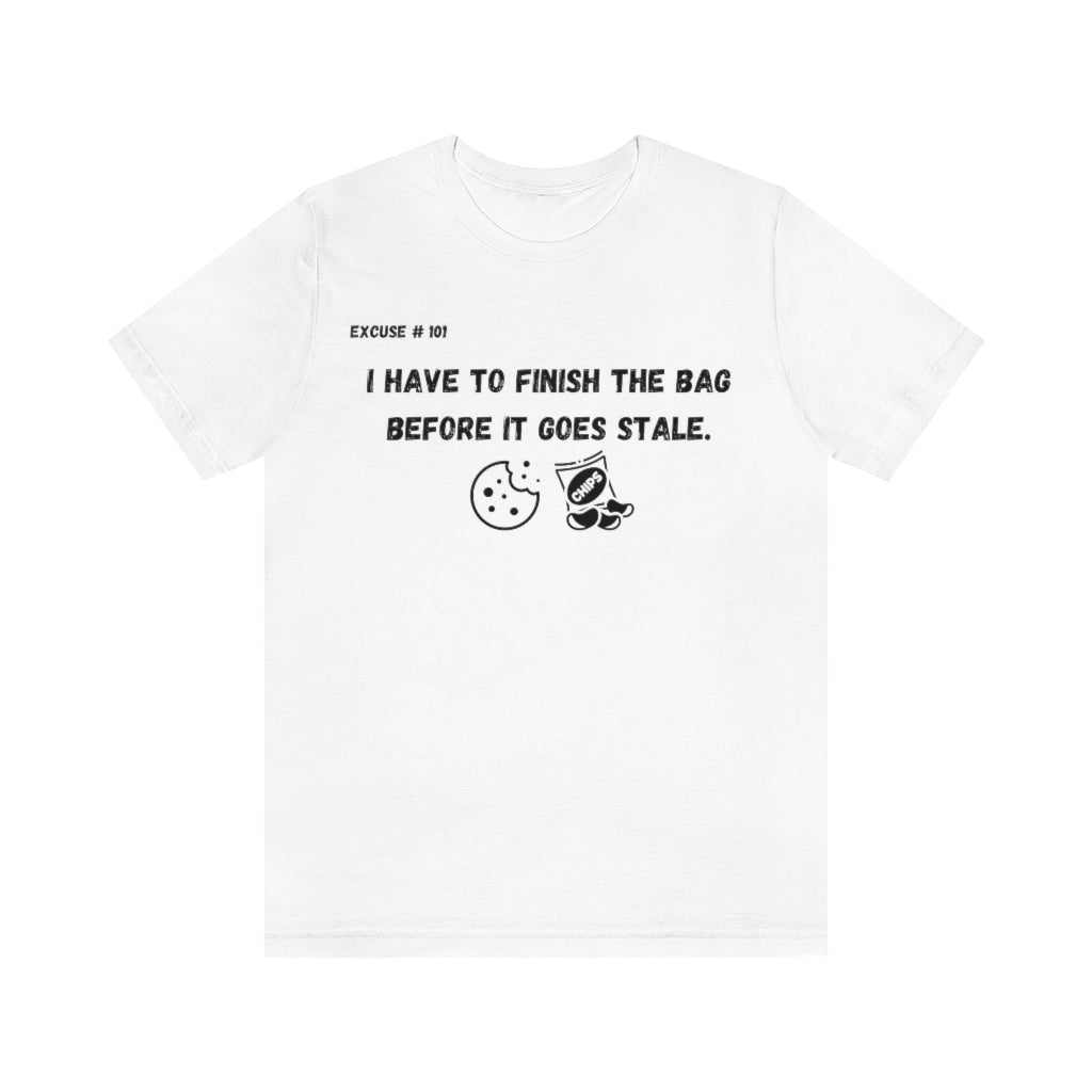 Excuse #101 T-Shirt Printify