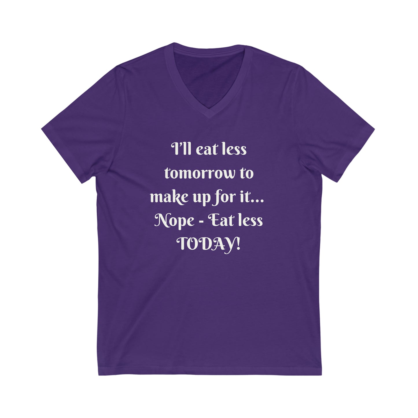 Nope - Eat Less Today T-shirt Printify