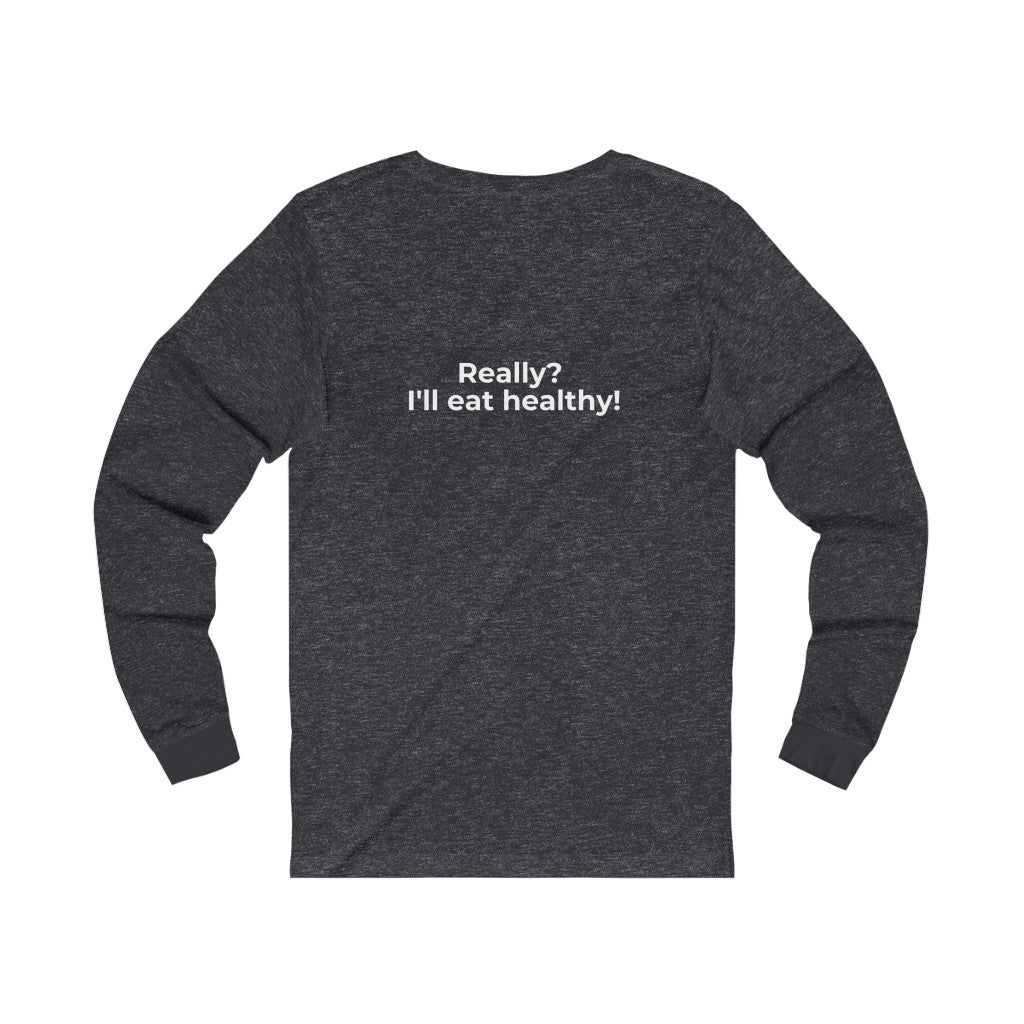 It Isn't Polite To Let You Eat Alone Long Sleeve Tee Printify