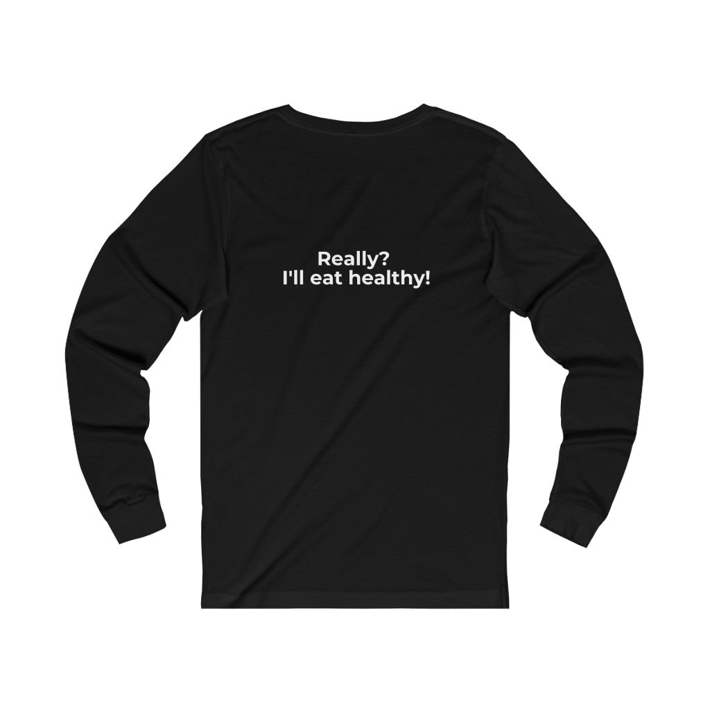 It Isn't Polite To Let You Eat Alone Long Sleeve Tee Printify