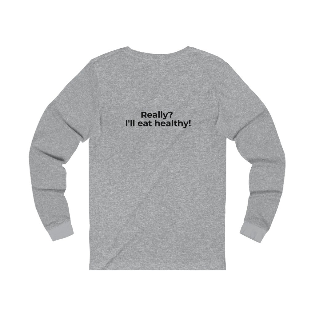 It Isn't Polite To Let You Eat Alone Long Sleeve Tee Printify