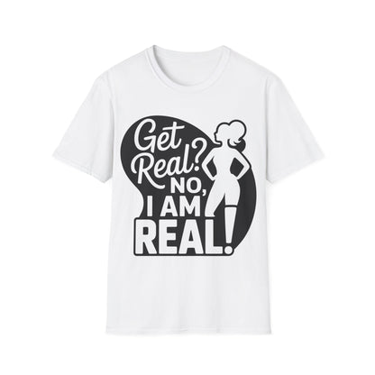 Get Real? T-Shirt