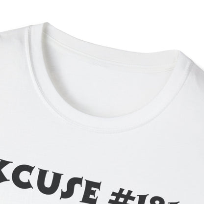 Excuse #181 It's The Outfit T-Shirt