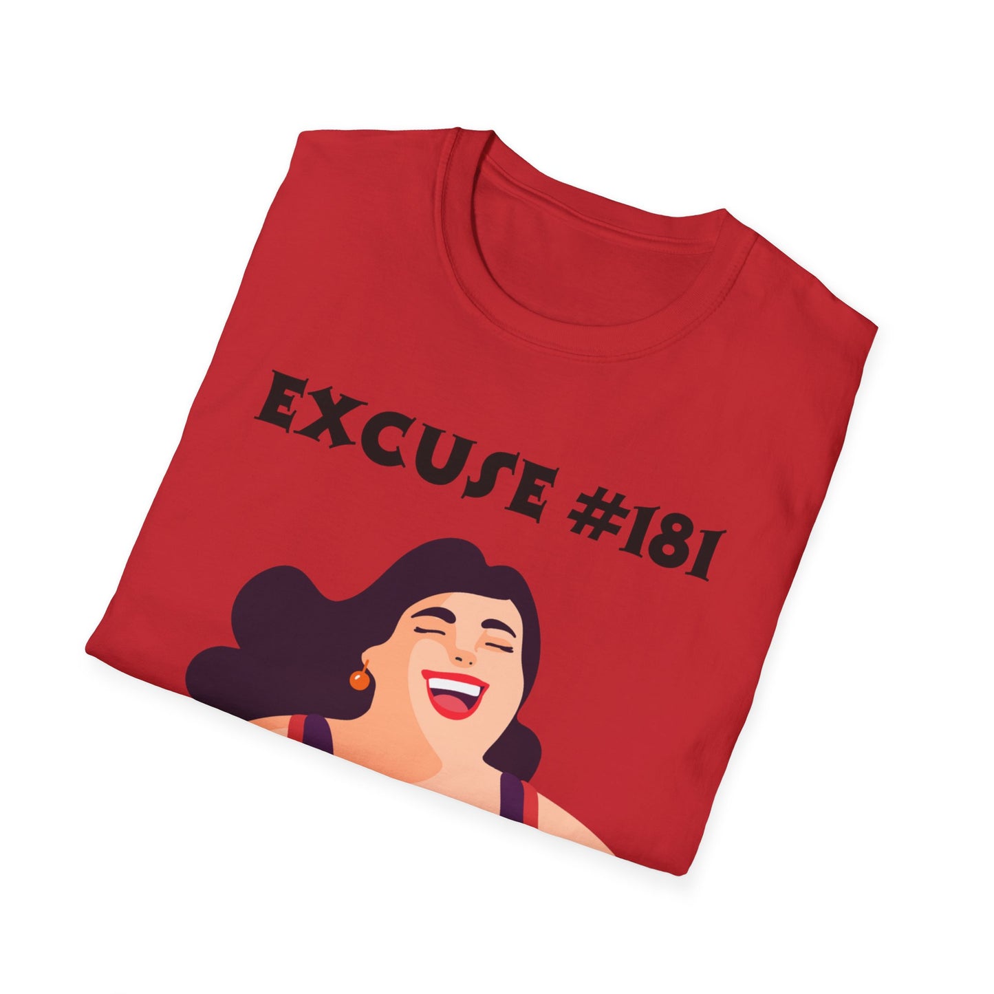 Excuse #181 It's The Outfit T-Shirt