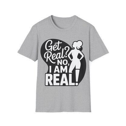 Get Real? T-Shirt
