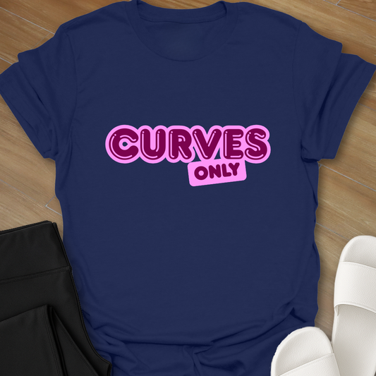 Curves Only T-Shirt