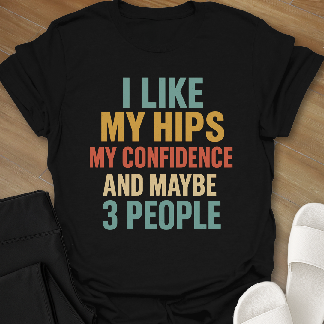 Hips Confidence & 3 People T-Shirt