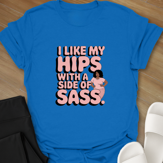Hips With Sass T-Shirt