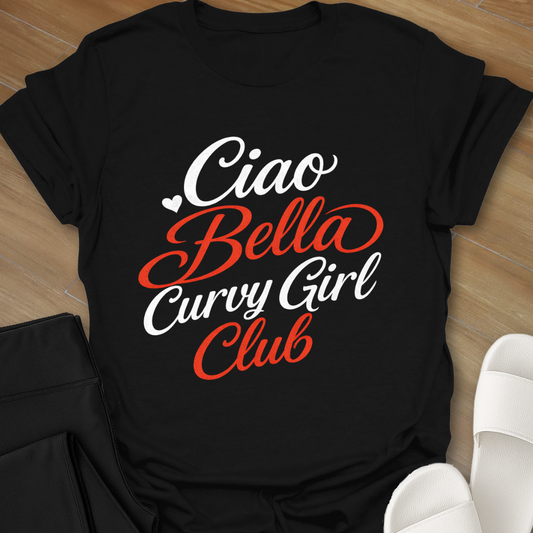 Ciao Bella Curvy Girl Club  T-Shirt
