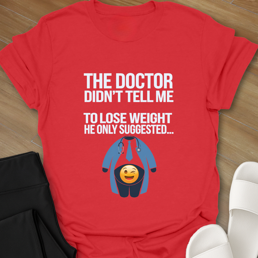 The Doctor's Suggestion T-Shirt