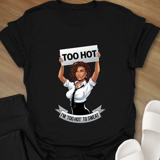 I’m Too Hot Curvy Girl T-Shirt
