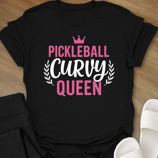 Pickleball: Curvy Queen T-Shirt