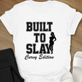 Built to Slay T-Shirt
