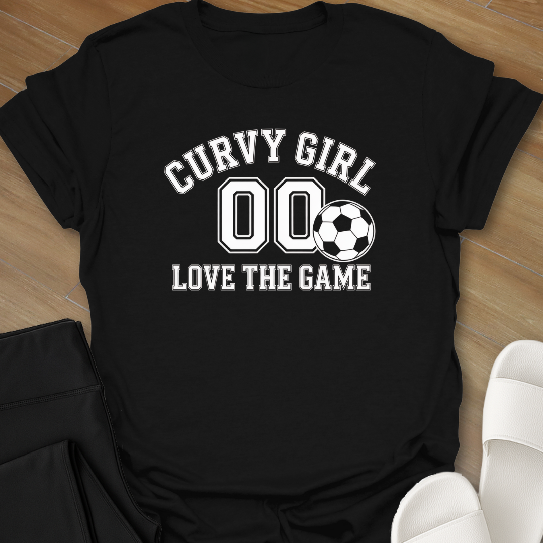 Soccer: Curvy Girl Love The Game T-Shirt