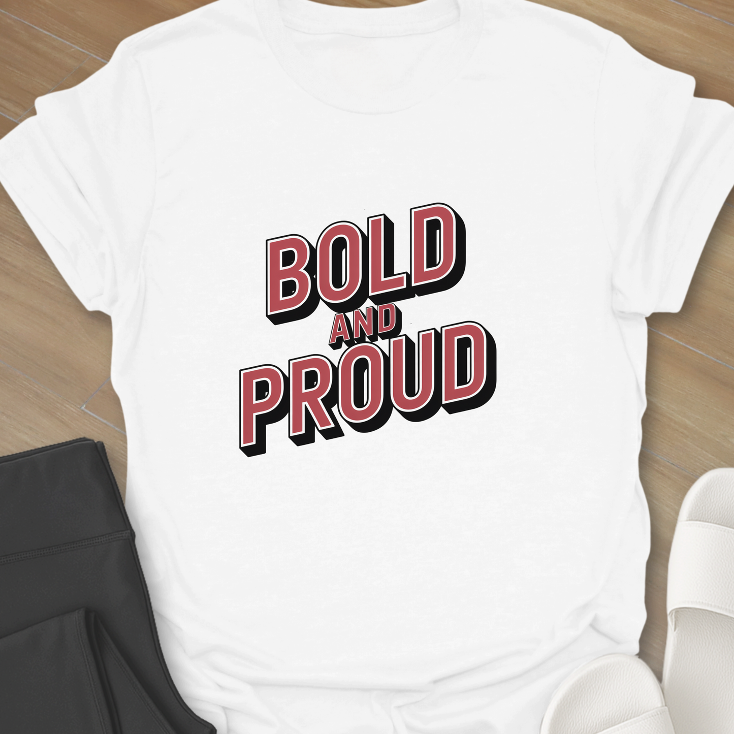 Bold and Proud T-Shirt