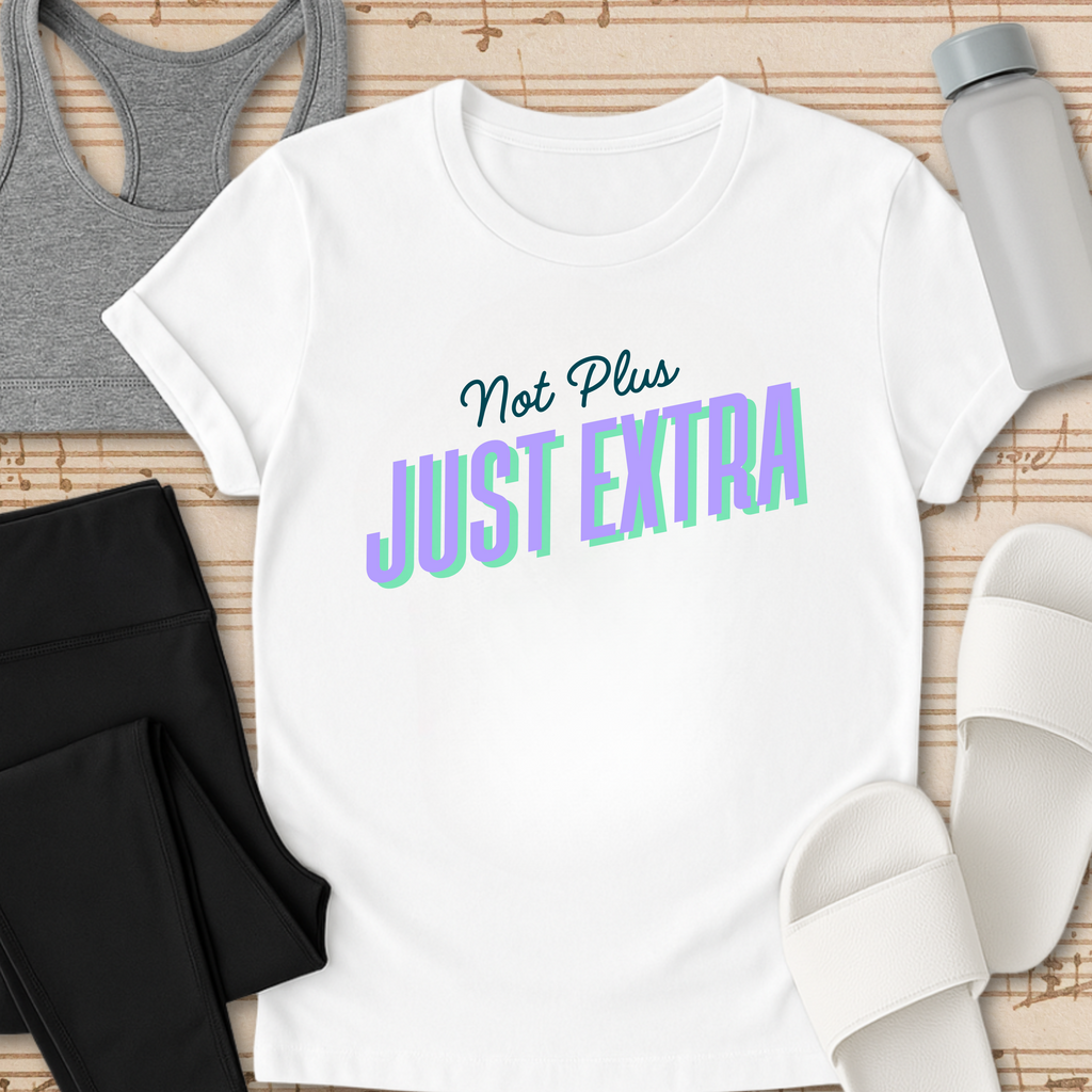 Not Plus- Just Extra