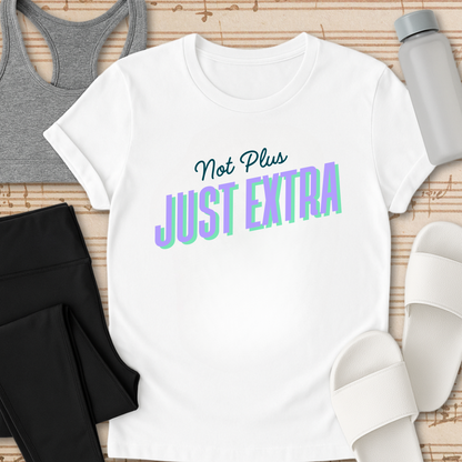 Not Plus- Just Extra
