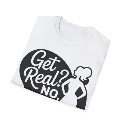 Get Real? T-Shirt