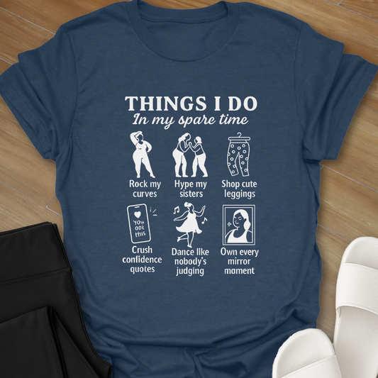 Things I Do In my Spare Time T-Shirt