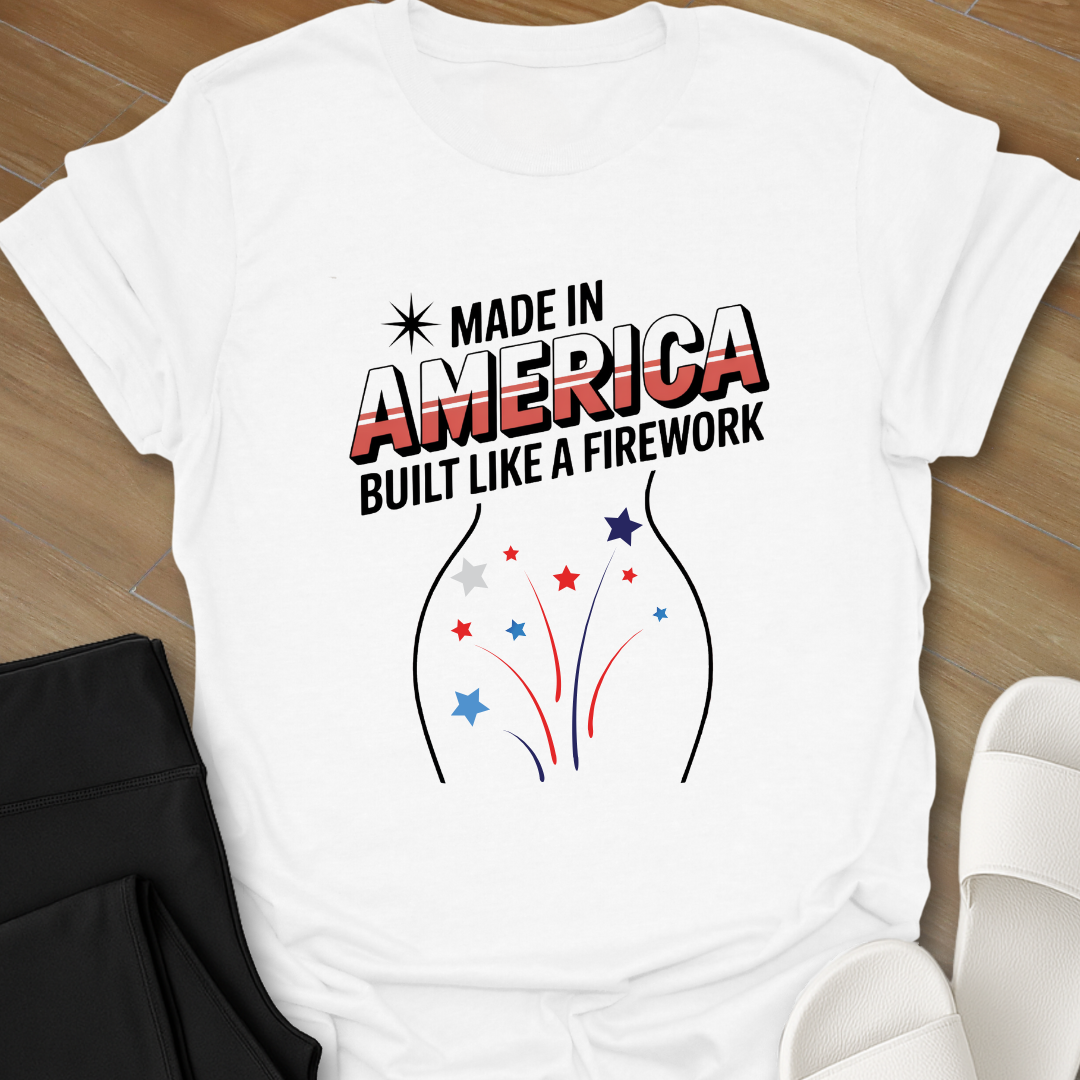 Built Like A Firework T-Shirt