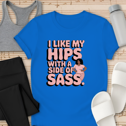 Hips With Sass T-Shirt