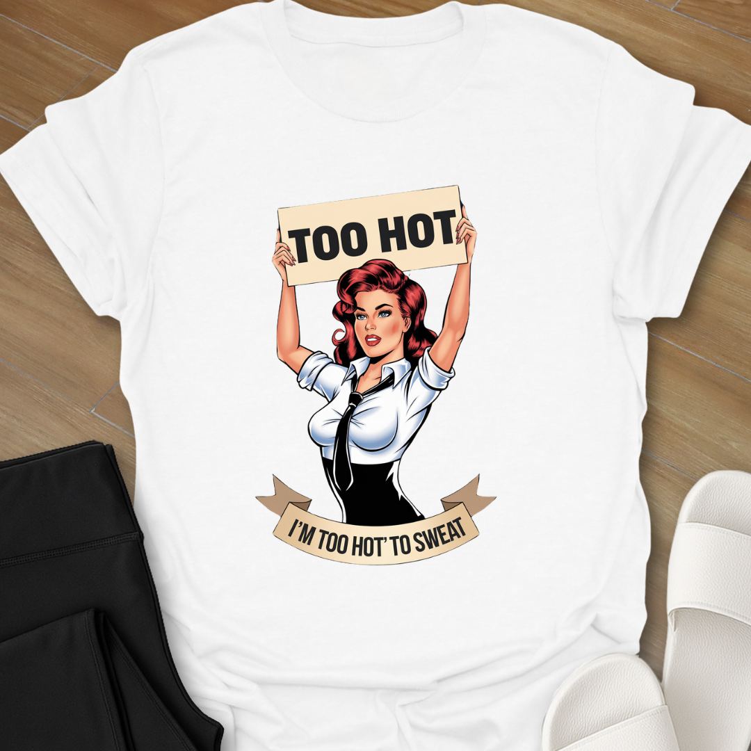 I’m 'Too Hot' T-Shirt